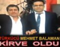 Türkücü Mehmet Balaman kirve oldu
