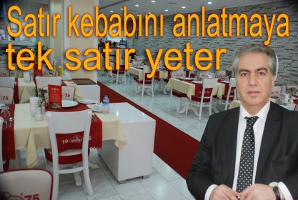 Malatya’nın meşhur kebapcısı Satır Kebap artık İstanbulda. Malatya’nın ünlü kebapcısı