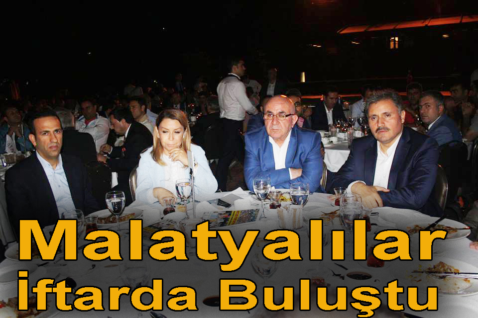 İSTANBUL’DAKİ MALATYALILAR İFTARDA BULUŞTU