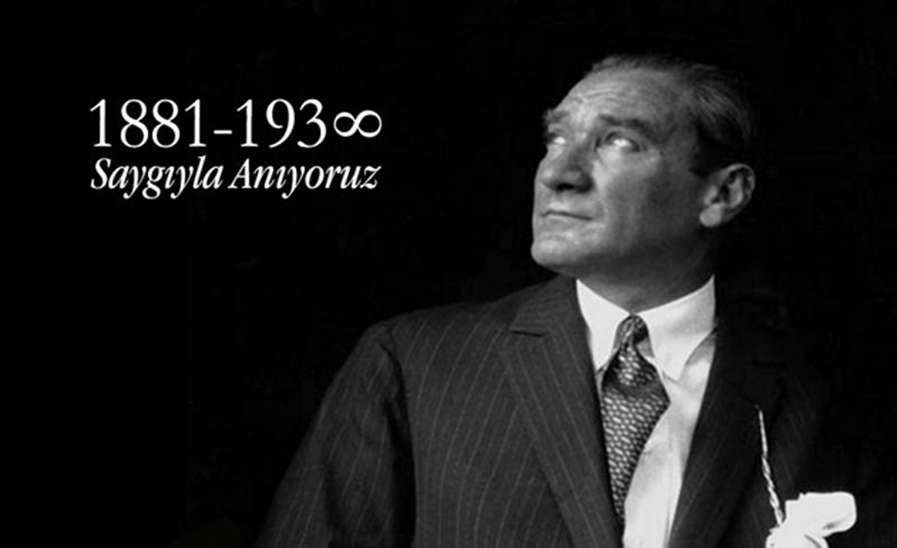 10 Kasım Mustafa Kemal Atatürk’ü Saygıyla Anıyoruz
