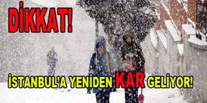 İstanbul’a yeniden kar geliyor!