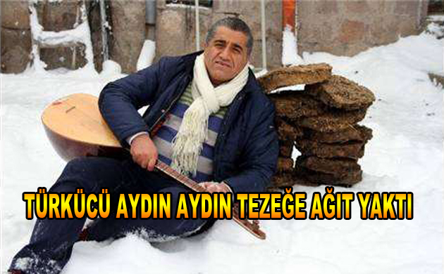 TÜRKÜCÜ AYDIN AYDIN TEZEĞE AĞIT YAKTI