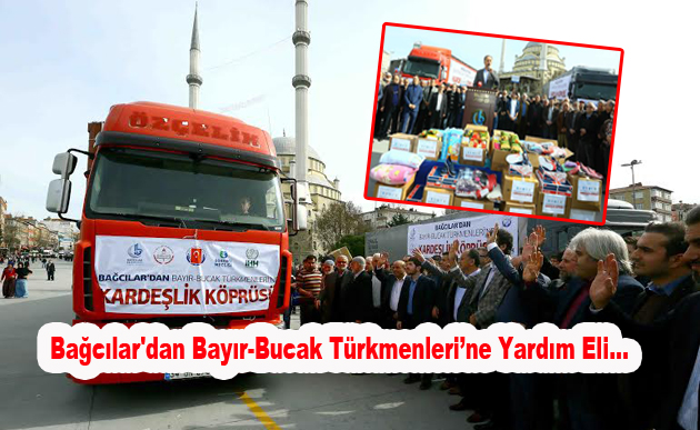 Bağcılar’dan Bayır-Bucak Türkmenleri Yardım Eli…