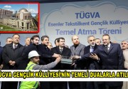TÜGVA Gençlik Külliyesi’nin Temeli Dualarla Atıldı Esenler Tekstilkent TÜGVA Gençlik