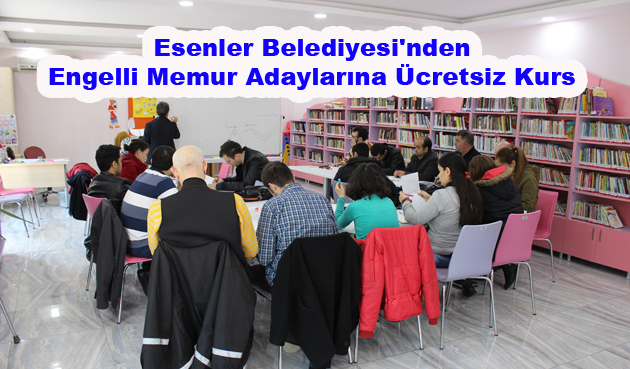 Esenler Belediyesi’nden Engelli Memur Adaylarına Ücretsiz Kurs