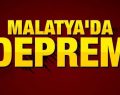 MALATYA’DA DEPREM!