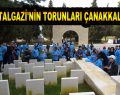 BATTALGAZİ’NİN TORUNLARI ÇANAKKALE’DE