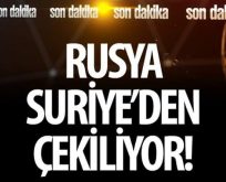 Rusya Suriye’den çekiliyor!