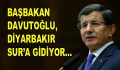 Başbakan Ahmet Davutoğlu, Sur’a gidiyor