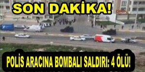 Diyarbakır’da Polis Aracına Bombalı saldırı! 4 Ölü!