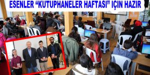 Esenler ”Kütüphaneler Haftası” İçin Hazır!