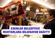 BELEDİYE’DEN MUHTARLARA YENİ BİLGİSAYAR Esenler Belediye Başkanı Mehmet Tevfik Göksu,