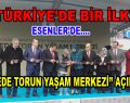 Esenler’de ”Dede-Torun Yaşam Merkezi” Açıldı