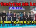 Esenler’de ”Dede-Torun Yaşam Merkezi” Açıldı