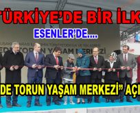 Esenler’de ”Dede-Torun Yaşam Merkezi” Açıldı