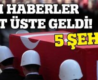 Acı Haber: 5 Şehit Haberi Geldi!