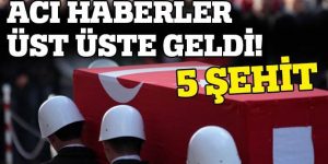 Acı Haber: 5 Şehit Haberi Geldi!