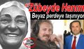 “Zübeyde Hanım” beyaz perdeye taşınıyor