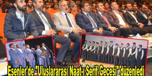 Esenler’de “Uluslararası Naat-ı Şerif Gecesi” düzenledi