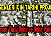 İNSAN YÜZLÜ ŞEHİRE BİR ADIM DAHA Başbakan Ahmet Davutoğlu’nun müjdelediği