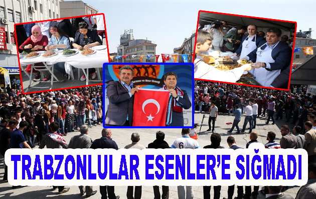 Trabzonlular Esenler’e Sığmadı