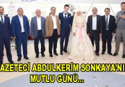 Gazeteci Abdulkerim Sonkaya’nın kızı evlendi Adıyamanlılar Vakfı Basın Danışmanı ve