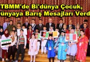TBMM’de Bi’dünya çocuk, dünyaya barış mesajları verdi 7. Uluslararası Barış