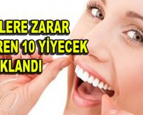 Dişlere zarar veren 10 yiyecek açıklandı