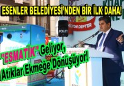 ”ESMATİK” Geliyor, Atıklar Ekmeğe Dönüşüyor! Birbirinden farklı projelerle adından söz