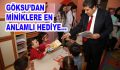 Göksu’dan miniklere en anlamlı hediye…