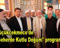 Küçükçekmece’de ”Seherde Kutlu Doğum” programı