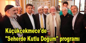 Küçükçekmece’de ”Seherde Kutlu Doğum” programı