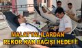 Malatyalılardan Rekor Kan Bağışı Hedefi!