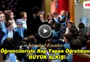 Öğrencileriyle Rap Yapan Öğretmene Büyük Alkış! Esenler Mehmet Akif Ersoy