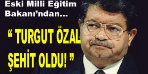 ”8. Cumhurbaşkanı Turgut Özal Şehit Oldu!”