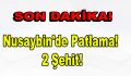 Nusaybin’de Patlama! 2 Şehit!