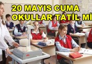 20 Mayıs Cuma günü okullar tatil mi? 19 Mayıs Gençlik