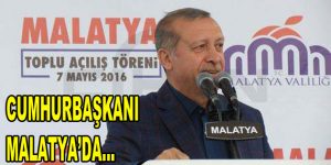 Cumhurbaşkanı Malatya’da…