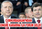 Erdoğan’dan Kongre Kararına İlk Yorum Geldi! Cumhurbaşkanı Recep Tayyip Erdoğan,