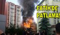 İstanbul Fatih’de Patlama!