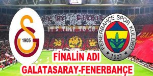 Finalde Derbi Heyecanı!