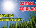 Ramazanda havalar nasıl olacak?