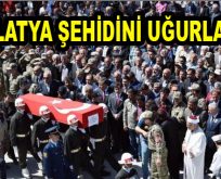 Malatya Şehidini Uğurladı
