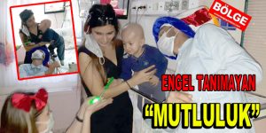 Engel Tanımayan ”MUTLULUK”