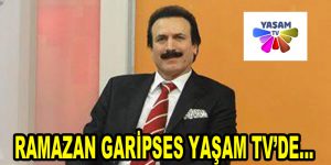 Ramazan Garipses YAŞAM TV’de…