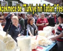 Küçükçekmece’de ”Türkiye’nin Tatları” Festivali