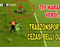 Trabzonspor’un Cezası Belli Oldu!