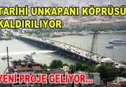 Unkapanı Köprüsü Kapanıyor Tarihi Unkapanı köprüsü kaldırılıyor ve yerine Su