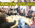 Yetim Anneleri en özel kahvaltıda buluştu