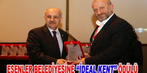 Esenler Belediyesi’ne “İdeal Kent” ödülü